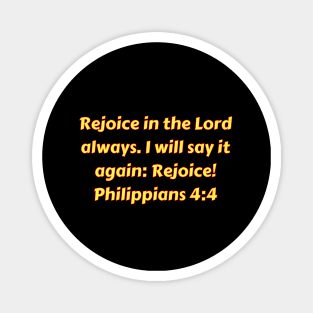 Bible Verse Philippians 4:4 Magnet